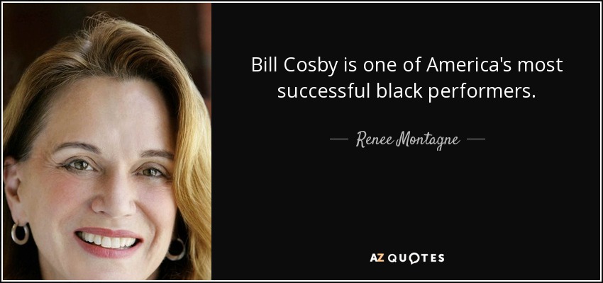 Bill Cosby is one of America's most successful black performers. - Renee Montagne