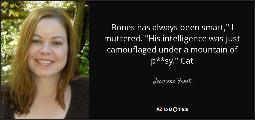 Bones has always been smart,