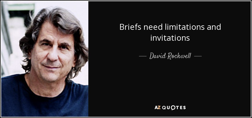 Briefs need limitations and invitations - David Rockwell