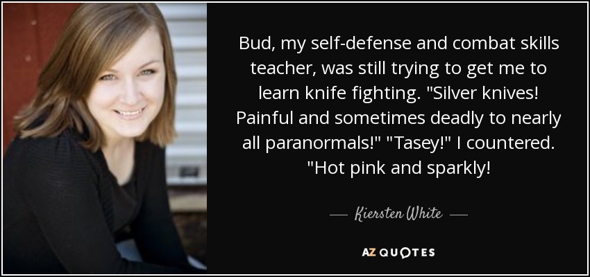 Bud, my self-defense and combat skills teacher, was still trying to get me to learn knife fighting. 