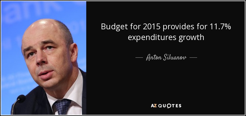 Budget for 2015 provides for 11.7% expenditures growth - Anton Siluanov