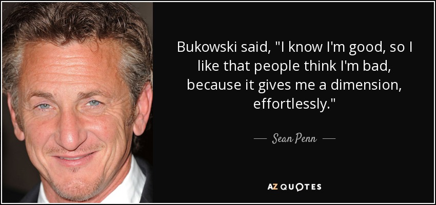 Bukowski said, 
