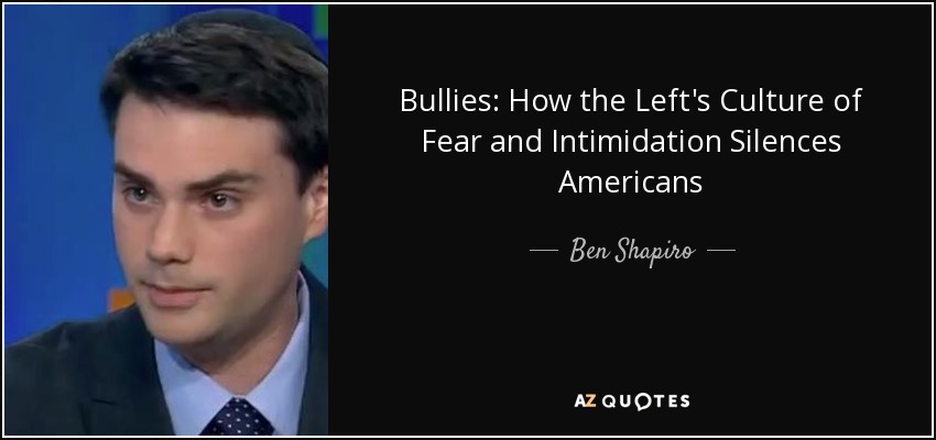 Bullies: How the Left's Culture of Fear and Intimidation Silences Americans - Ben Shapiro