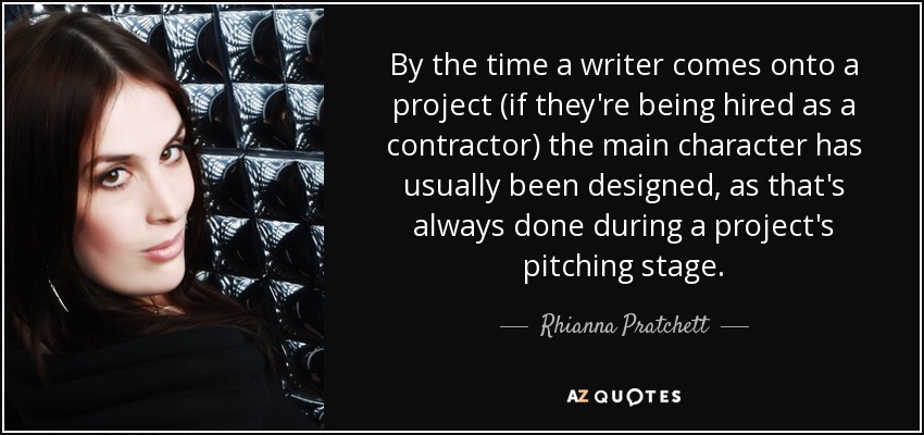 By the time a writer comes onto a project (if they're being hired as a contractor) the main character has usually been designed, as that's always done during a project's pitching stage. - Rhianna Pratchett