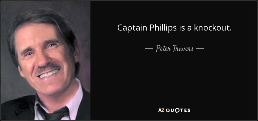 Captain Phillips is a knockout. - Peter Travers