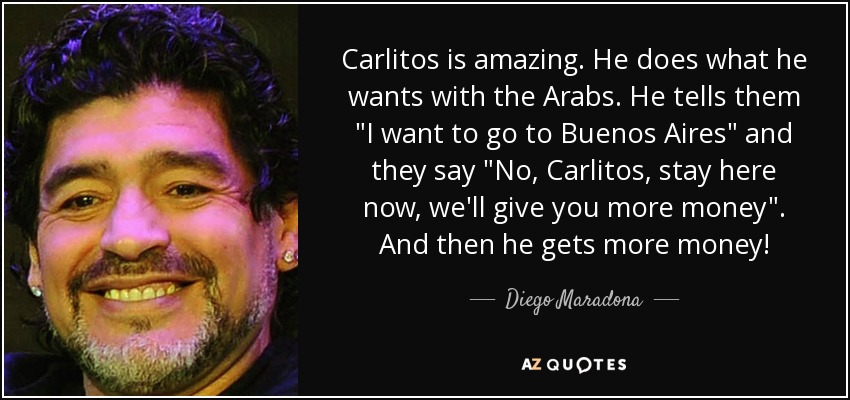 Carlitos is amazing. He does what he wants with the Arabs. He tells them 