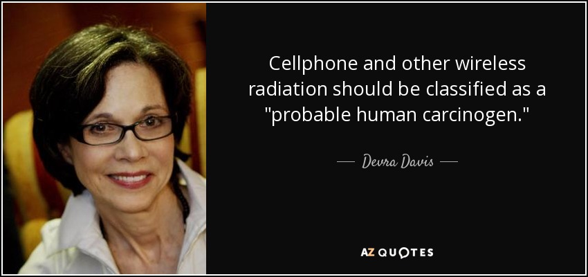 Cellphone and other wireless radiation should be classified as a 
