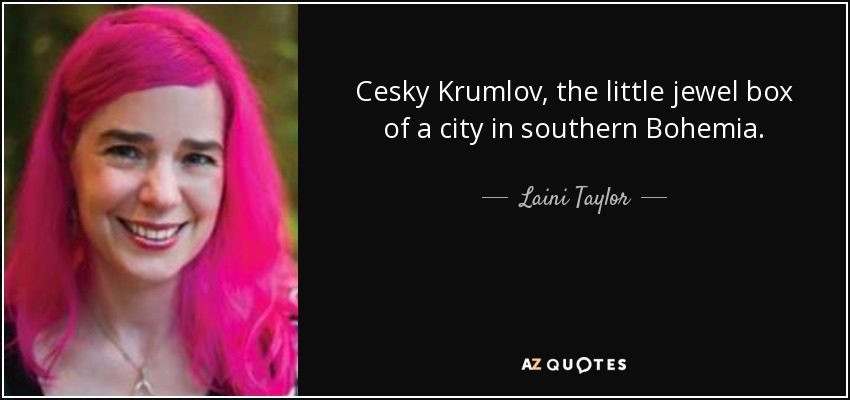 Cesky Krumlov, the little jewel box of a city in southern Bohemia. - Laini Taylor