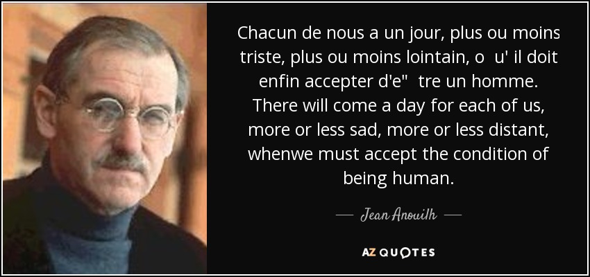 Chacun de nous a un jour, plus ou moins triste, plus ou moins lointain, o u' il doit enfin accepter d'e