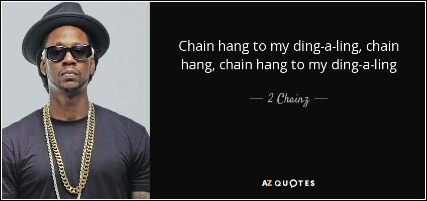 Dingaling my chain to hang B.o.B