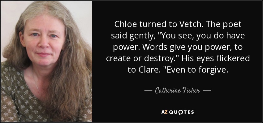 Chloe turned to Vetch. The poet said gently, 