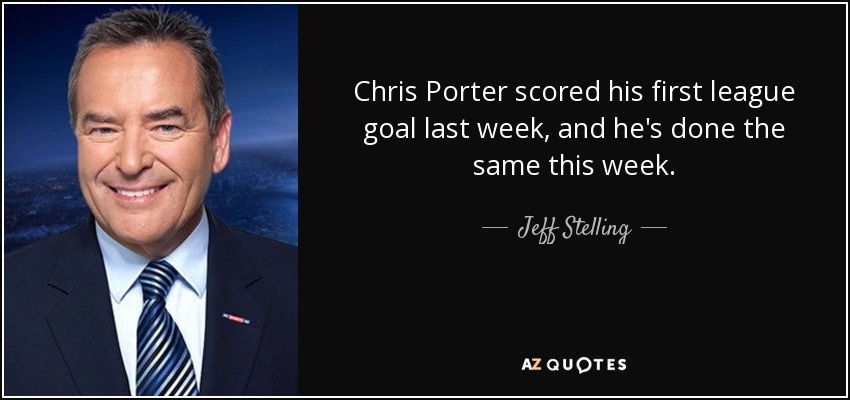 Chris Porter scored his first league goal last week, and he's done the same this week. - Jeff Stelling