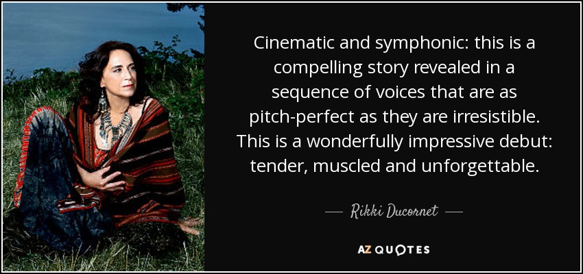 Cinematic and symphonic: this is a compelling story revealed in a sequence of voices that are as pitch-perfect as they are irresistible. This is a wonderfully impressive debut: tender, muscled and unforgettable. - Rikki Ducornet