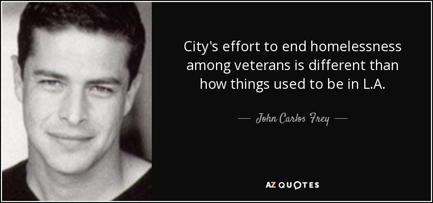 City's effort to end homelessness among veterans is different than how things used to be in L.A. - John Carlos Frey