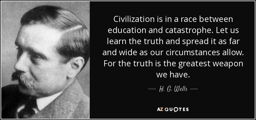 Image result for h.g. wells truth is the greatest weapon