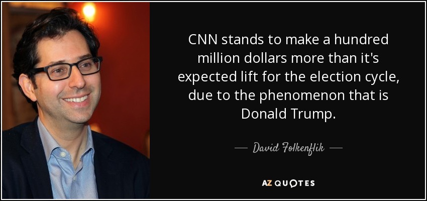 CNN stands to make a hundred million dollars more than it's expected lift for the election cycle, due to the phenomenon that is Donald Trump. - David Folkenflik