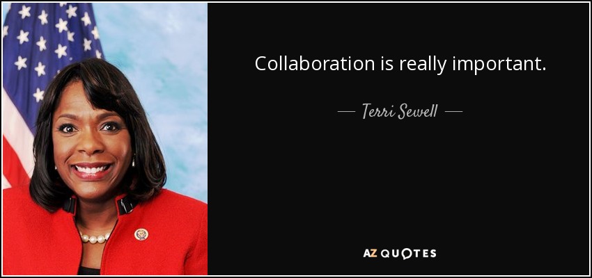 Collaboration is really important. - Terri Sewell
