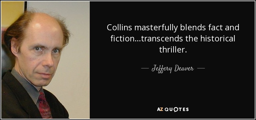 Collins masterfully blends fact and fiction...transcends the historical thriller. - Jeffery Deaver
