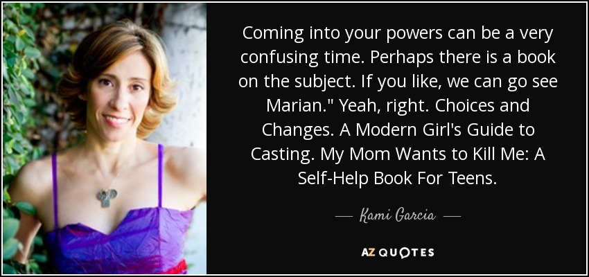 Coming into your powers can be a very confusing time. Perhaps there is a book on the subject. If you like, we can go see Marian.