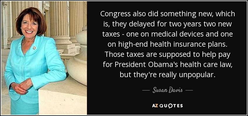Congress also did something new, which is, they delayed for two years two new taxes - one on medical devices and one on high-end health insurance plans. Those taxes are supposed to help pay for President Obama's health care law, but they're really unpopular. - Susan Davis