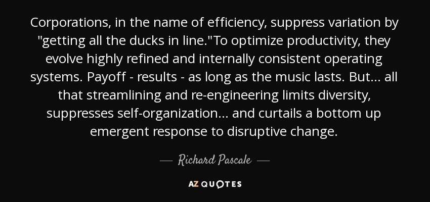 Corporations, in the name of efficiency, suppress variation by 