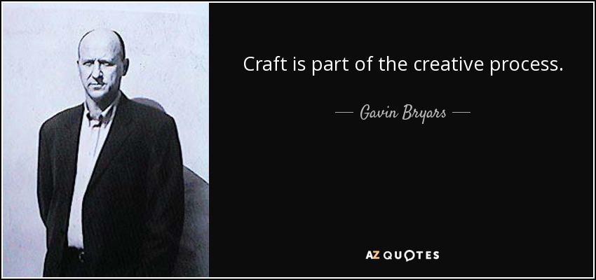 Craft is part of the creative process. - Gavin Bryars