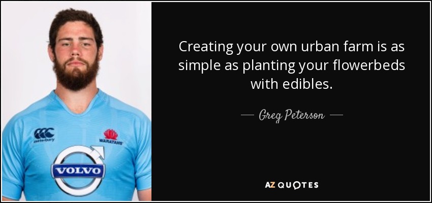 Creating your own urban farm is as simple as planting your flowerbeds with edibles. - Greg Peterson