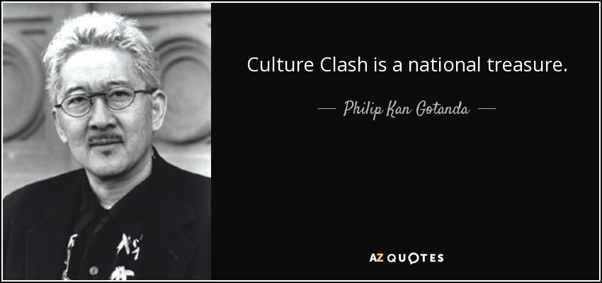 Culture Clash is a national treasure. - Philip Kan Gotanda