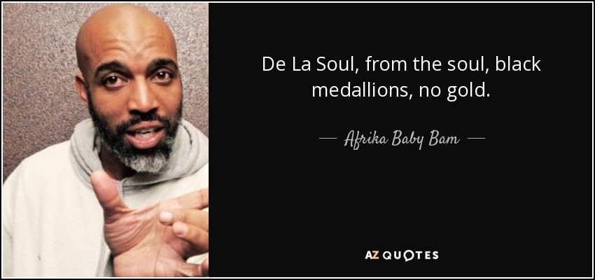 De La Soul, from the soul, black medallions, no gold. - Afrika Baby Bam