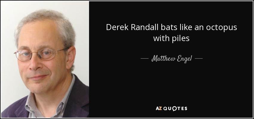 Derek Randall bats like an octopus with piles - Matthew Engel