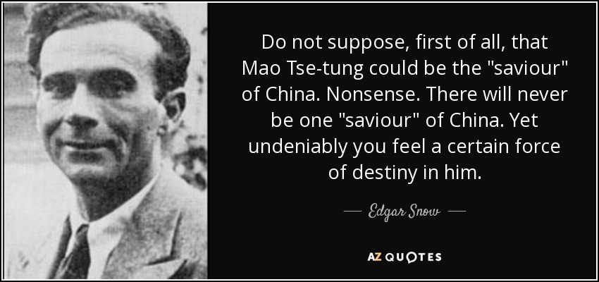 Do not suppose, first of all, that Mao Tse-tung could be the 