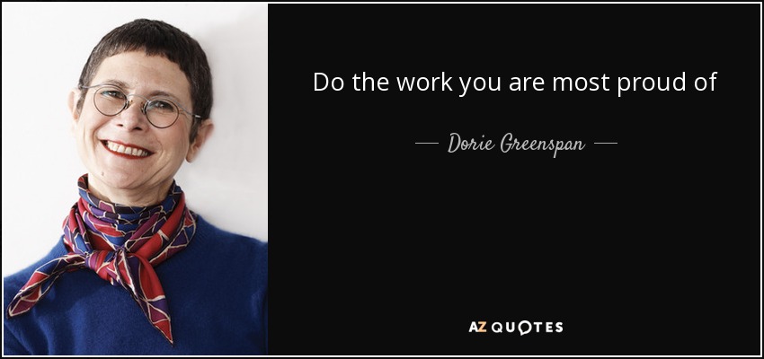 Do the work you are most proud of - Dorie Greenspan