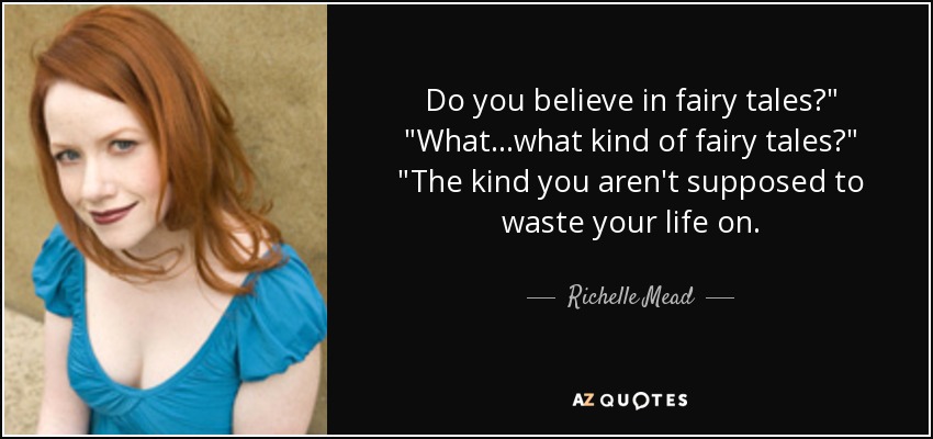 Do you believe in fairy tales?