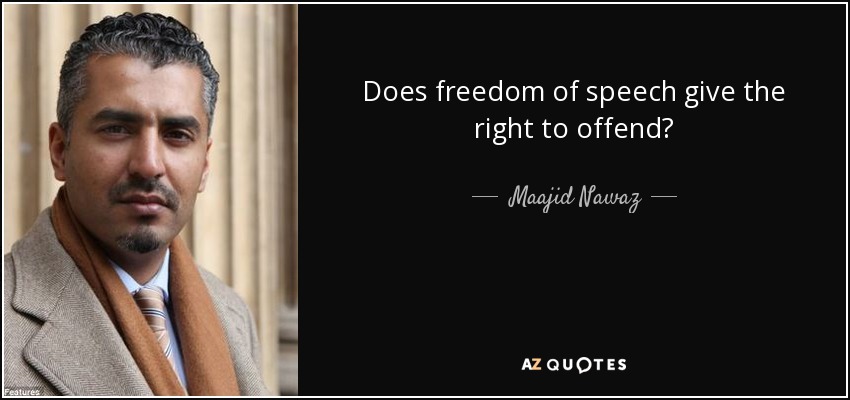 Does freedom of speech give the right to offend? - Maajid Nawaz