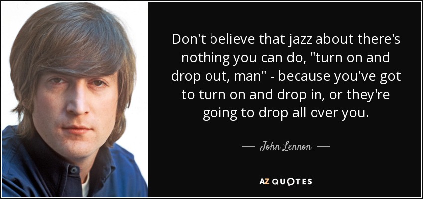Don't believe that jazz about there's nothing you can do, 