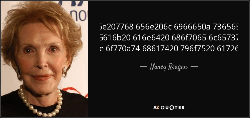 Dont ever lose hope. Even when life seems bleak and hopeless, know that you are not alone. - Nancy Reagan