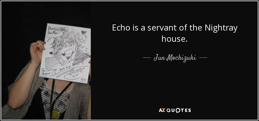 Echo is a servant of the Nightray house. - Jun Mochizuki