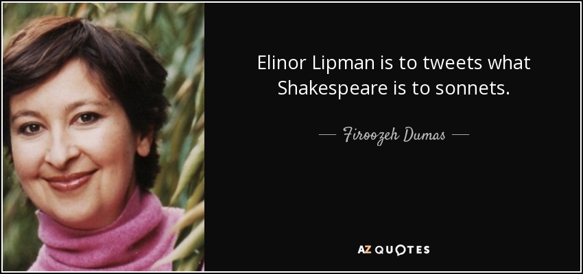 Elinor Lipman is to tweets what Shakespeare is to sonnets. - Firoozeh Dumas