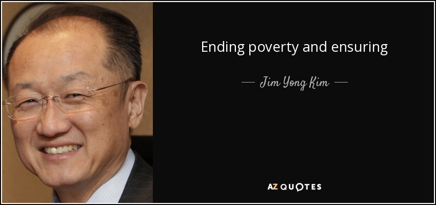 Ending poverty and ensuring sustainability are the defining challenges of our time. Energy is central to both of them. - Jim Yong Kim