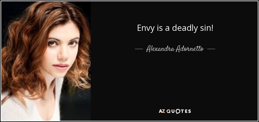 Envy is a deadly sin! - Alexandra Adornetto