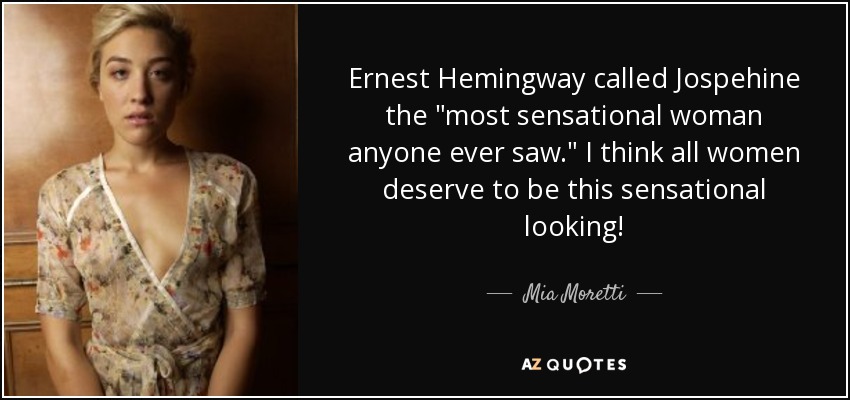 Ernest Hemingway called Jospehine the 