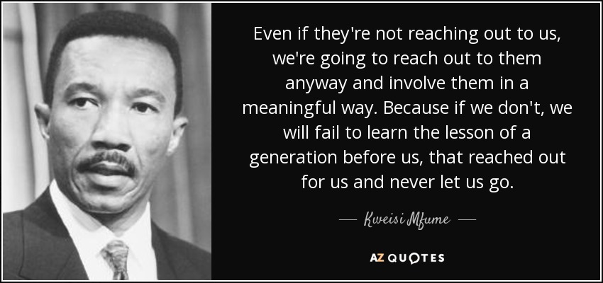 Kweisi Mfume Quote Even If They Re Not Reaching Out To Us We Re Going