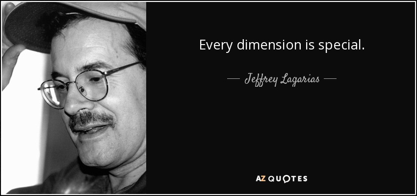 Every dimension is special. - Jeffrey Lagarias