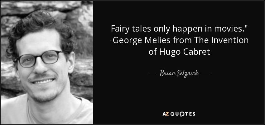 Fairy tales only happen in movies.