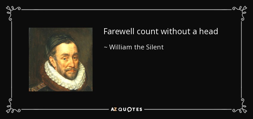 Farewell count without a head - William the Silent