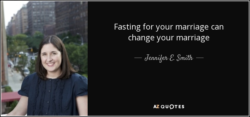 Fasting for your marriage can change your marriage - Jennifer E. Smith