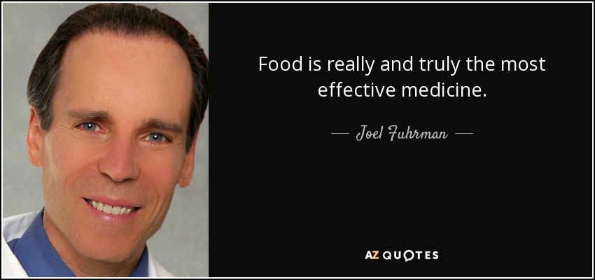 Food is really and truly the most effective medicine. - Joel Fuhrman