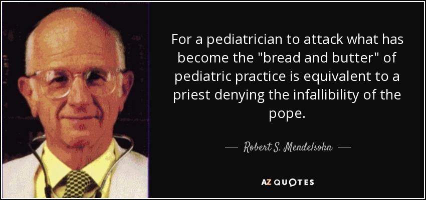 For a pediatrician to attack what has become the 