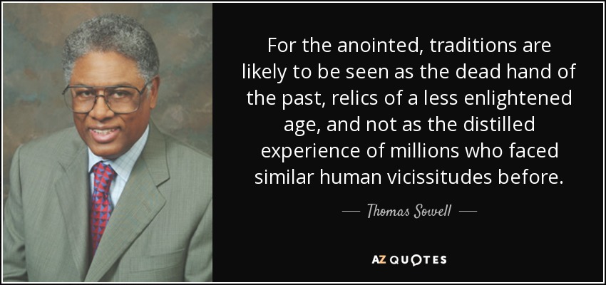 quote-for-the-anointed-traditions-are-likely-to-be-seen-as-the-dead-hand-of-the-past-relics-thomas-sowell-49-95-60.jpg
