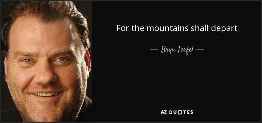 For the mountains shall depart - Bryn Terfel